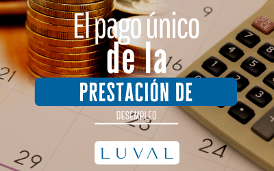EL PAGO ÚNICO DE LA PRESTACIÓN DE DESEMPLEO